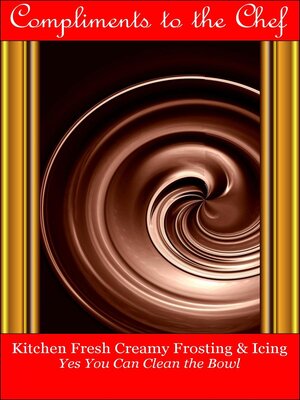 cover image of Kitchen Fresh Creamy Frosting & Icing--Yes You Can Clean the Bowl